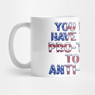 YOU DON'T HAVE TO BE PRO-TRUMP TO BE ANTI-BIDEN Mug